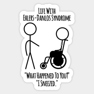 Life With Ehlers-Danlos Syndrome - I Sneezed Sticker